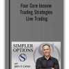 Simpler Option – Four Core Income Trading Strategies + Live Trading