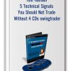 Toni Hansen – 5 Technical Signals You Should Not Trade Without 4 CDs swingtrader