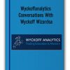 Wyckoffanalytics – Conversations With Wyckoff Wizardsa