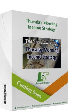 Thursday Morning Income Strategy – Trading Concepts
