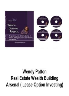 Wendy Patton – Real Estate Wealth Building Arsenal ( Lease Option Investing)