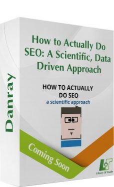 How to Actually Do SEO: A Scientific, Data Driven Approach – Danray