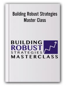 Bettertraderacademy – Building Robust Strategies Master Class