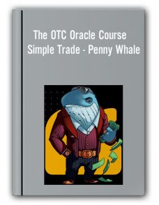 The OTC Oracle Course – Simple Trade – Penny Whale