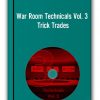 War Room Technicals Vol. 3 – Trick Trades