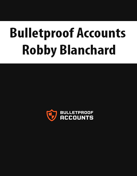 Bulletproof Accounts By Robby Blanchard