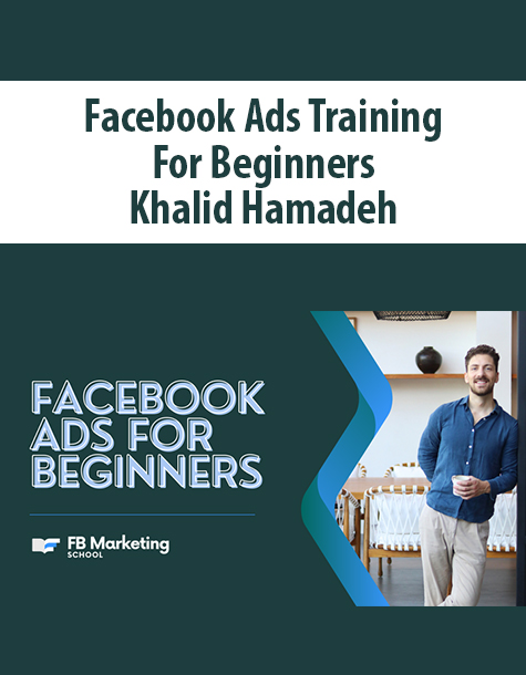 Facebook Ads Training For Beginners By Khalid Hamadeh