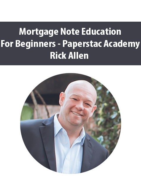 Mortgage Note Education for Beginners – Paperstac Academy By Rick Allen