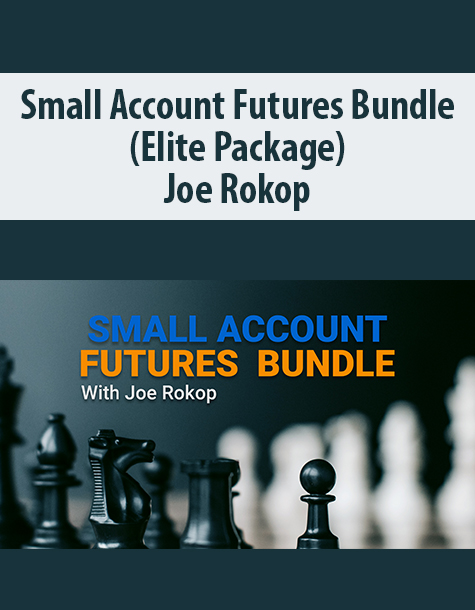Small Account Futures (Elite Package) By Joe Rokop – Simpler Trading
