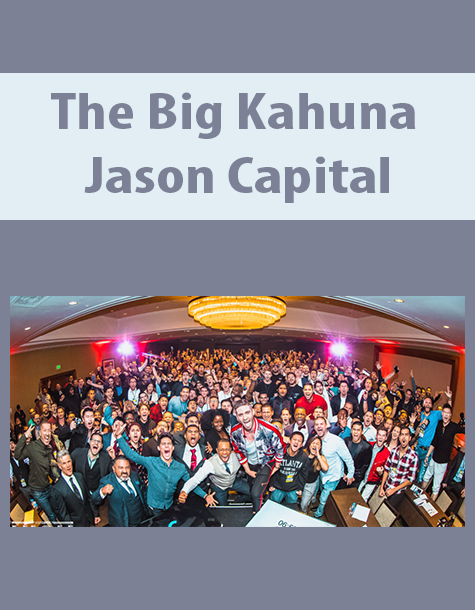 The Big Kahuna By Jason Capital