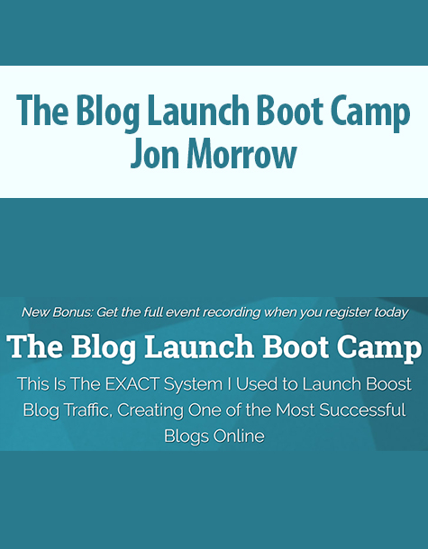 The Blog Launch Boot Camp By Jon Morrow