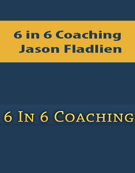 6 in 6 Coaching By Jason Fladlien