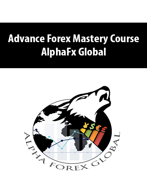 Advance Forex Mastery Course By AlphaFx Global