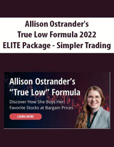 Allison Ostrander’s True Low Formula 2022 ELITE Package – Simpler Trading