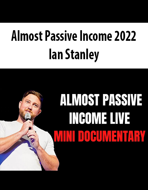 Almost Passive Income 2022 By Ian Stanley