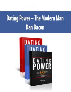 Dating Power – The Modern Man By Dan Bacon