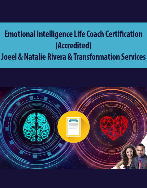 Emotional Intelligence Life Coach Certification (Accredited) By Joeel & Natalie Rivera & Transformation Services