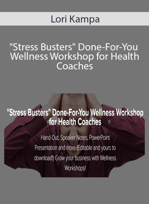 Lori Kampa – “Stress Busters” Done-For-You Wellness Workshop for Health Coaches