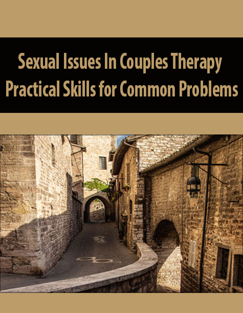 Sexual Issues In Couples Therapy – Practical Skills for Common Problems