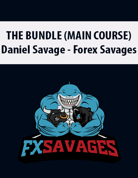 THE BUNDLE (MAIN COURSE) By Daniel Savage – Forex Savages