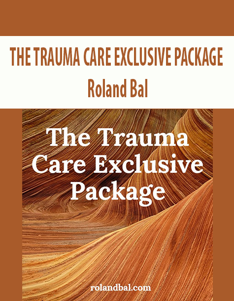 THE TRAUMA CARE EXCLUSIVE PACKAGE By Roland Bal