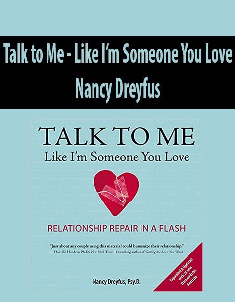 Talk to Me – Like I’m Someone You Love By Nancy Dreyfus