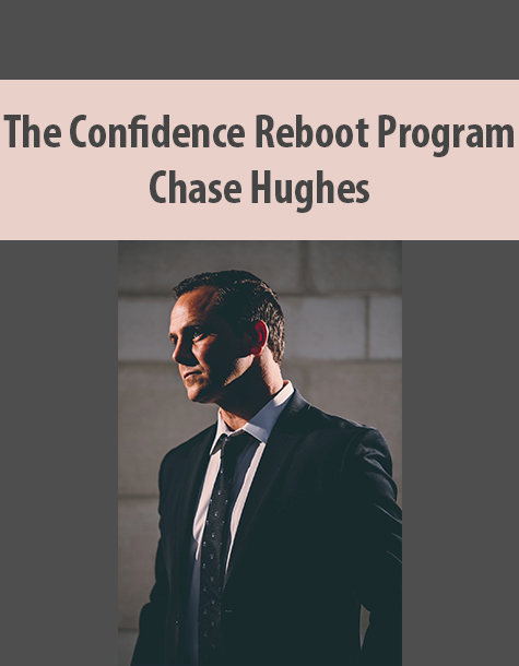 The Confidence Reboot Program By Chase Hughes