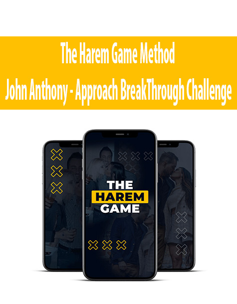 The Harem Game Method By John Anthony – Approach BreakThrough Challenge
