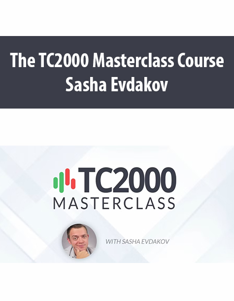 The TC2000 Masterclass Course By Sasha Evdakov – Rise2learn