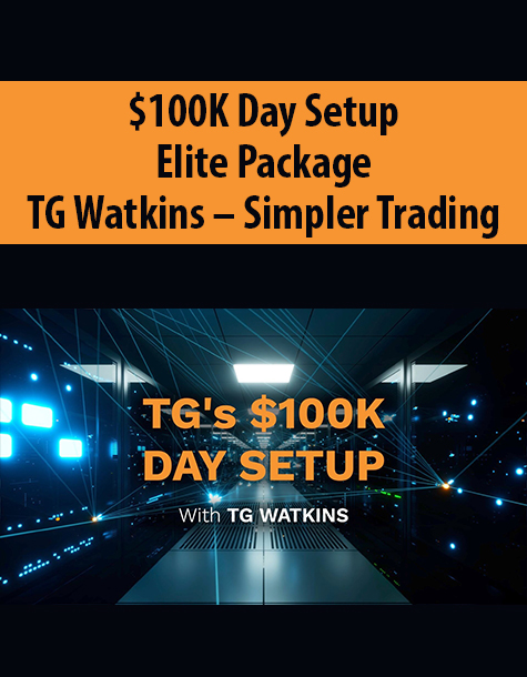 $100K Day Setup Elite Package By TG Watkins – Simpler Trading