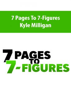 7 Pages To 7-Figures By Kyle Milligan