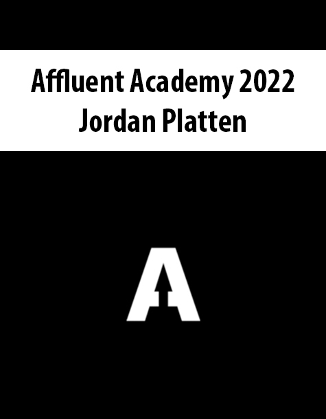 Affluent Academy 2022 By Jordan Platten