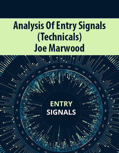 Analysis Of Entry Signals (Technicals) By Joe Marwood