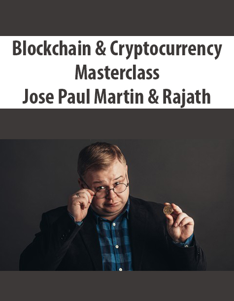 Blockchain & Cryptocurrency Masterclass By Jose Paul Martin & Rajath George Alex