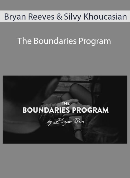 Bryan Reeves & Silvy Khoucasian – The Boundaries Program