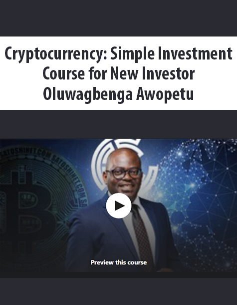 Cryptocurrency: Simple Investment Course for New Investor By Oluwagbenga Awopetu