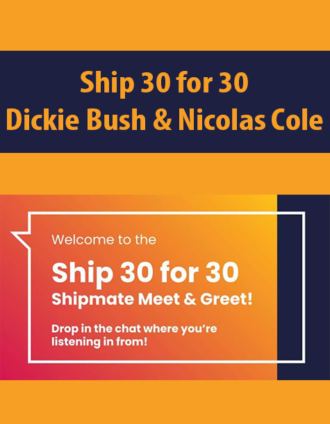 Ship 30 for 30 By Dickie Bush & Nicolas Cole