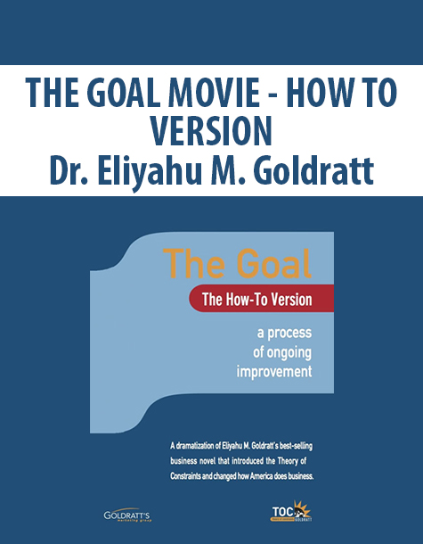 THE GOAL MOVIE – HOW TO VERSION By Dr. Eliyahu M. Goldratt