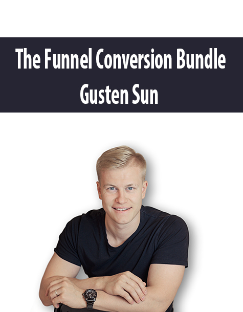 The Funnel Conversion Bundle By Gusten Sun