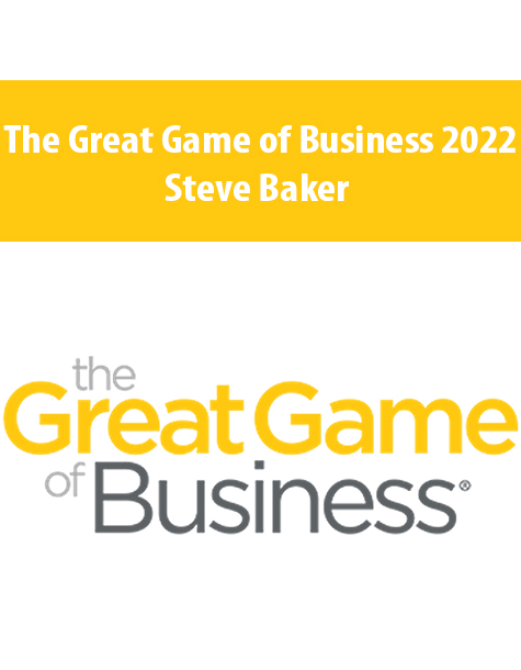 The Great Game of Business Master Business Course 2022 By Steve Baker