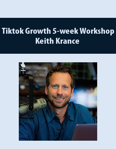 Tiktok Growth 5-week Workshop By Keith Krance