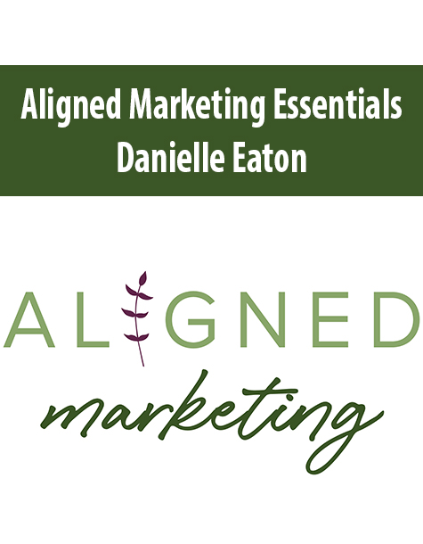 Aligned Marketing Essentials By Danielle Eaton