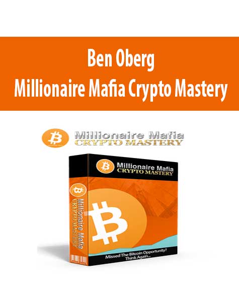 Ben Oberg – Millionaire Mafia Crypto Mastery