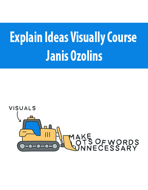 Explain Ideas Visually Course By Janis Ozolins