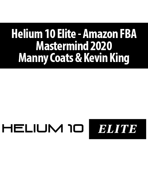 Helium 10 Elite – Amazon FBA Mastermind 2020 By Manny Coats & Kevin King