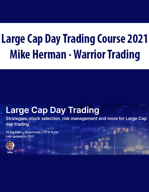 Large Cap Day Trading Course 2021 By Mike Herman – Warrior Trading