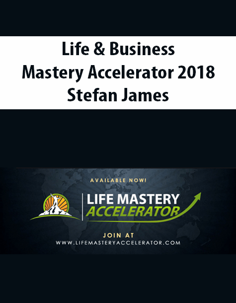 Life & Business Mastery Accelerator 2018 By Stefan James