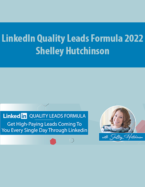 LinkedIn Quality Leads Formula 2022 By Shelley Hutchinson
