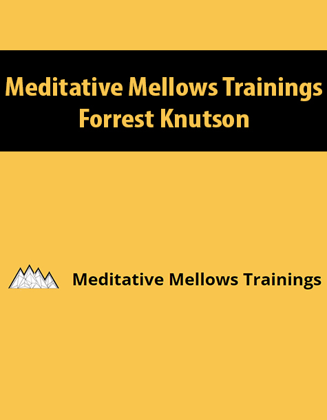 Meditative Mellows Trainings By Forrest Knutson