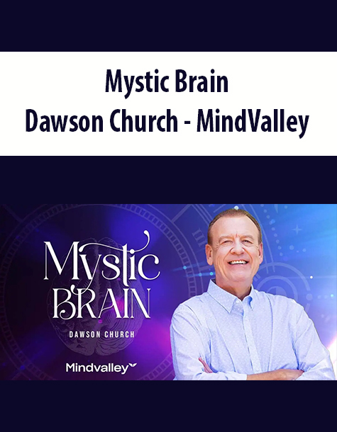 Mystic Brain By Dawson Church – MindValley